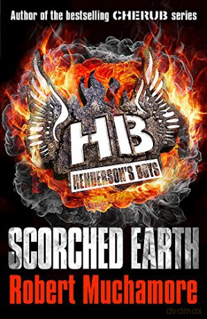 Scorched Earth: Book 7: 07 (Henderson's Boys) - Robert Muchamore [KSIĄŻKA]
