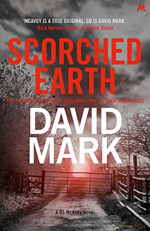 Scorched Earth: The 7th DS McAvoy Novel - David Mark [KSIĄŻKA]