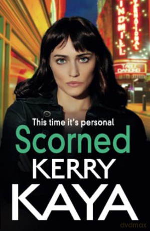Scorned: A shocking, page-turning gangland crime thriller from Kerry Kaya (Carter Brothers, 3) - Kerry Kaya [KSIĄŻKA]