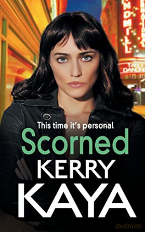 Scorned: A shocking, page-turning gangland crime thriller from Kerry Kaya (Carter Brothers, 3) - Kerry Kaya [KSIĄŻKA]