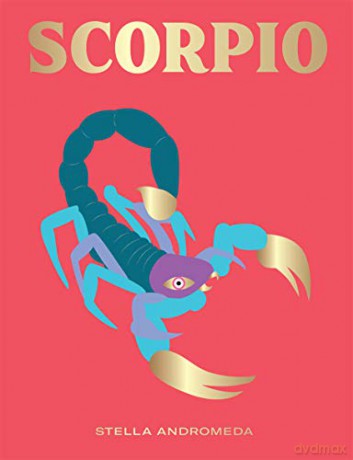Scorpio: Harness the Power of the Zodiac (astrology, star sign, Seeing Stars) - Stella Andromeda [KSIĄŻKA]