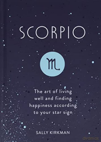 Scorpio: The Art of Living Well and Finding Happiness According to Your Star Sign - Sally Kirkman [KSIĄŻKA]