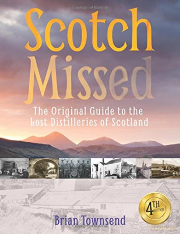 Scotch Missed - The Original Guide to the Lost Distilleries of Scotland - Brian Townsend [KSIĄŻKA]