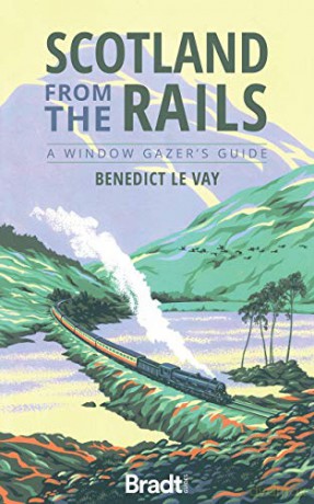 Scotland from the Rails: A Window Gazer's Guide (Bradt Travel Guides (Bradt on Britain)) - Benedict le Vay [KSIĄŻKA]