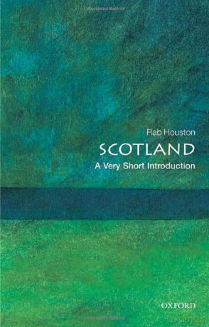 Scotland: A Very Short Introduction (Very Short Introductions) - Rab Houston [KSIĄŻKA]