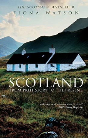 Scotland: From Prehistory to the Present - Fiona Watson [KSIĄŻKA]