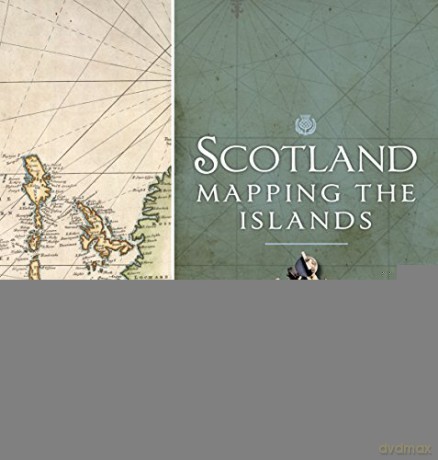 Scotland: Mapping the Islands - Christopher Fleet [KSIĄŻKA]