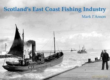 Scotland's East Coast Fishing Industry - Mark I'Anson [KSIĄŻKA]