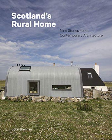 Scotland's Rural Home: Nine Stories about Contemporary Architecture - John Brennan [KSIĄŻKA]