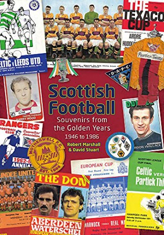 Scottish Football: Souvenirs from the Golden Years - 1946 to 1986 - David Stuart [KSIĄŻKA]