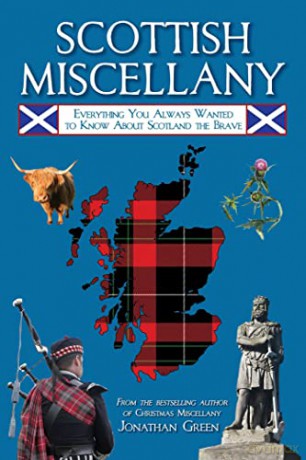 Scottish Miscellany: Everything You Always Wanted to Know About Scotland the Brave (Books of Miscellany) - Jonathan Green [KSIĄŻKA]