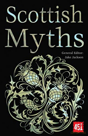 Scottish Myths (The World's Greatest Myths and Legends) - J.K. Jackson [KSIĄŻKA]