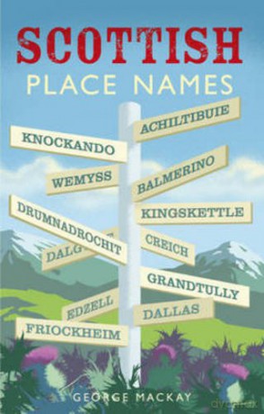Scottish Place Names (Waverley Scottish Classics) - George Mackay [KSIĄŻKA]
