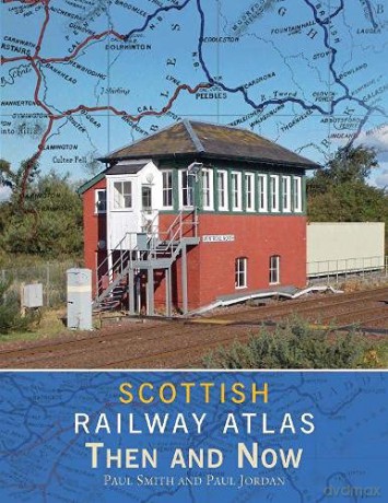Scottish Railway Atlas Then and Now - Paul Smith [KSIĄŻKA]