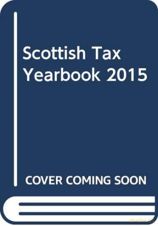 Scottish Tax Yearbook 2015 - Dr John St Clair [KSIĄŻKA]