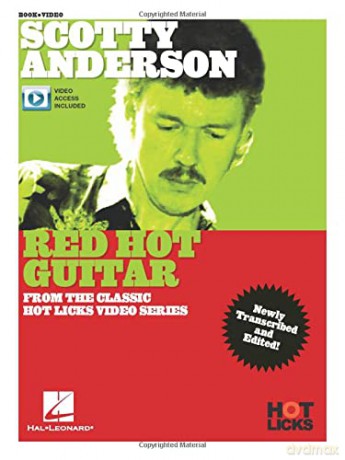 Scotty Anderson - Red Hot Guitar. Instructional Book with Online Video Lessons from the Classic Hot Licks Video Series. Book and Video-Online - Scotty Anderson [KSIĄŻKA]