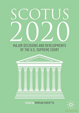 SCOTUS 2020: Major Decisions and Developments of the U.S. Supreme Court - Morgan Marietta [KSIĄŻKA]