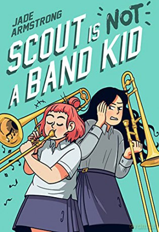 Scout Is Not a Band Kid: A Graphic Novel - Jade Armstrong [KSIĄŻKA]