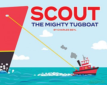 Scout the Mighty Tugboat - Charles Beyl [KSIĄŻKA]