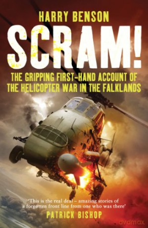 Scram!: The Gripping First-hand Account of the Helicopter War in the Falklands - Harry Benson [KSIĄŻKA]