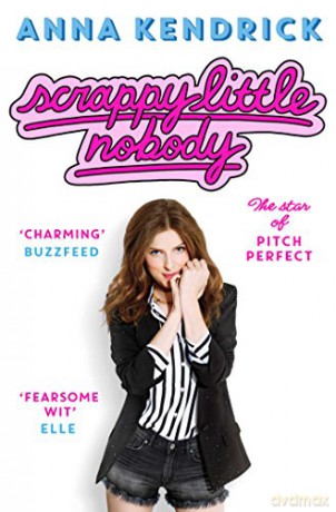 Scrappy Little Nobody - Anna Kendrick [KSIĄŻKA]
