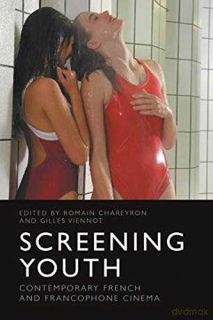 Screening Youth: Contemporary French and Francophone Cinema - Romain Chareyron [KSIĄŻKA]