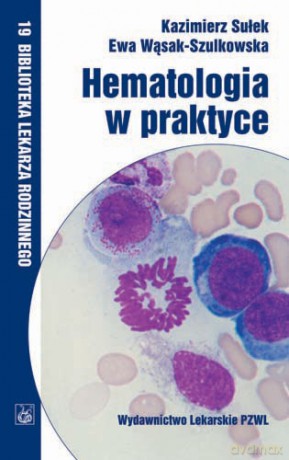 Hematologia w praktyce - Sułek [KSIĄŻKA]