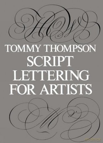 Script Lettering for Artists (Lettering, Calligraphy, Typography) - Tommy Thompson [KSIĄŻKA]