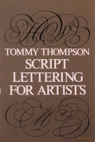 Script Lettering for Artists (Lettering, Calligraphy, Typography) - Tommy Thompson [KSIĄŻKA]