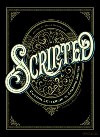 Scripted: Custom Lettering in Graphic Design - Wang Shaoqiang [KSIĄŻKA]