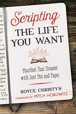 Scripting the Life You Want: Manifest Your Dreams with Just Pen and Paper - Royce Christyn [KSIĄŻKA]