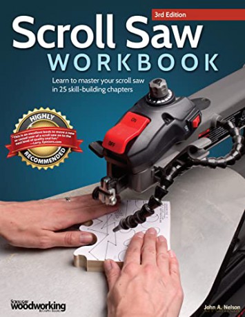 Scroll Saw Workbook, 3rd Edition: Learn to Master Your Scroll Saw in 25 Skill-Building Chapters (Fox Chapel Publishing) Ultimate Beginner's Guide with Projects to Hone Your Scrolling Skills - John A. Nelson [KSIĄŻKA]