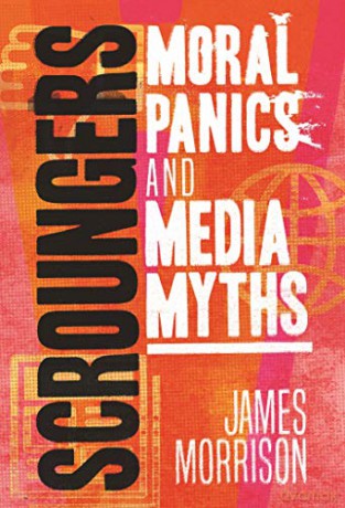 Scroungers: Moral Panics and Media Myths - James Morrison [KSIĄŻKA]