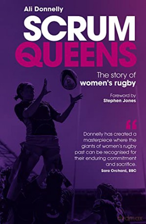 Scrum Queens: The Story of Women's Rugby - Ali Donnelly [KSIĄŻKA]