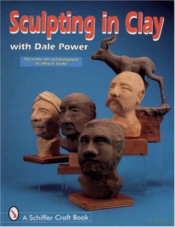 SCULPTING IN CLAY WITH DALE POWER (Schiffer Military History) [KSIĄŻKA]