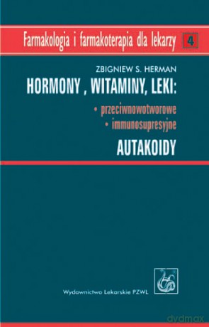 Hormony - Witaminy - Leki: przeciwnowotworowe, immunosupresyjne - Autakoidy - Herman [KSIĄŻKA]