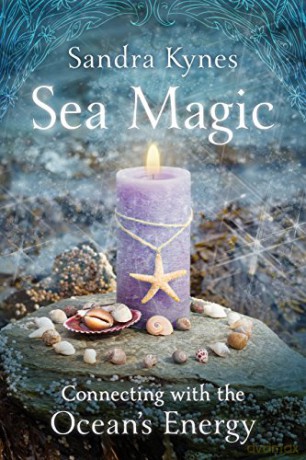 Sea Magic: Connecting with the Ocean's Energy - Sandra Kynes [KSIĄŻKA]