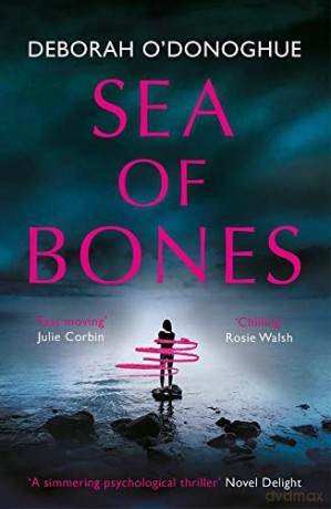 Sea of Bones: an atmospheric psychological thriller with a compelling female lead - Deborah O'Donoghue [KSIĄŻKA]