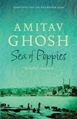 Sea of Poppies: Ibis Trilogy Book 1 - Amitav Ghosh [KSIĄŻKA]