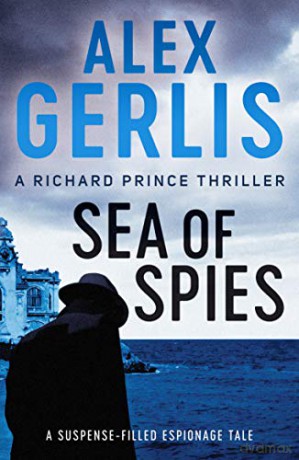 Sea of Spies (The Richard Prince Thrillers): 2 - Alex Gerlis [KSIĄŻKA]