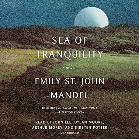 Sea of Tranquility: A novel - Emily St. John Mandel [KSIĄŻKA]