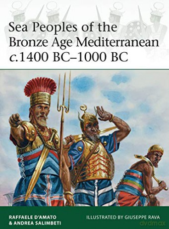 Sea Peoples of the Bronze Age Mediterranean c.1400 BC-1000 BC: 204 (Elite) - Raffaele D'Amato [KSIĄŻKA]