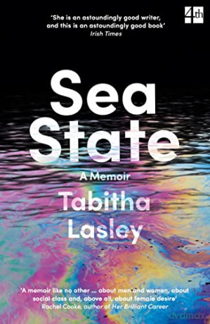 Sea State: SHORTLISTED FOR THE GORDON BURN PRIZE - Tabitha Lasley [KSIĄŻKA]