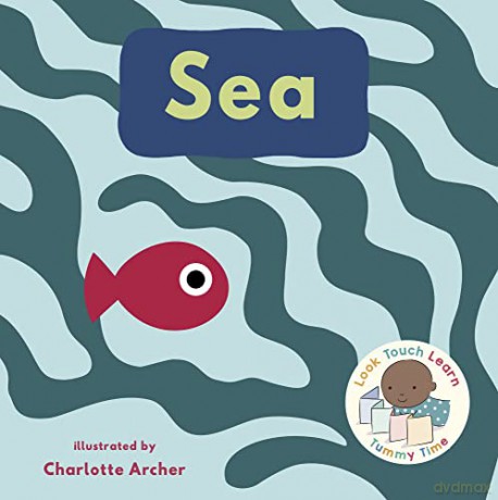 Sea: 4 (Look, Touch, Learn, 4) - Charlotte Archer [KSIĄŻKA]