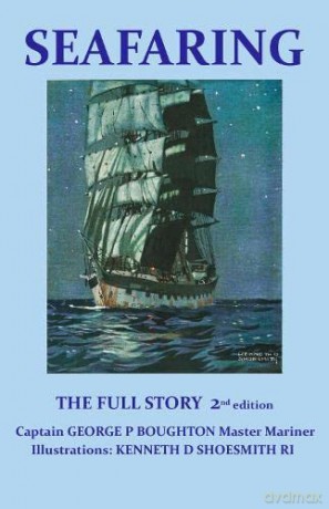 Seafaring: The Full Story - Captain George P Boughton [KSIĄŻKA]