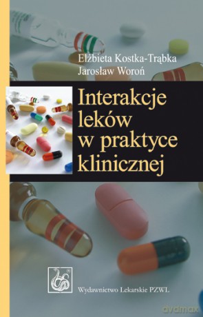 Interakcje leków w praktyce klinicznej - Kostka-Trąbka [KSIĄŻKA]