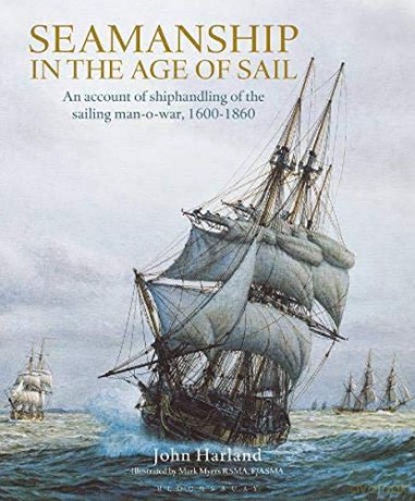 Seamanship in the Age of Sail: An Account of Shiphandling of the Sailing Man-O-War, 1600-1860 - John Harland [KSIĄŻKA]