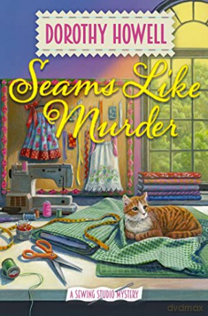 Seams Like Murder (A Sewing Studio Mystery) - Dorothy Howell [KSIĄŻKA]