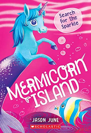 Search for the Sparkle (Mermicorn Island #1) - Jason June [KSIĄŻKA]