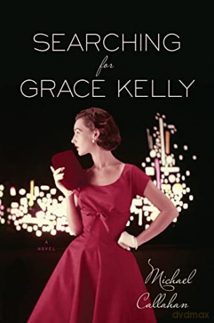 Searching for Grace Kelly - Michael Callahan [KSIĄŻKA]